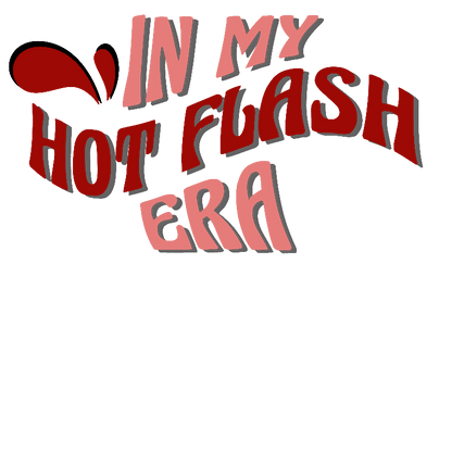 In My Hot Flash Era - Fitted Tee
