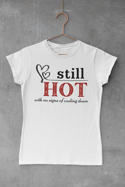 Still Hot... - Fitted Tee
