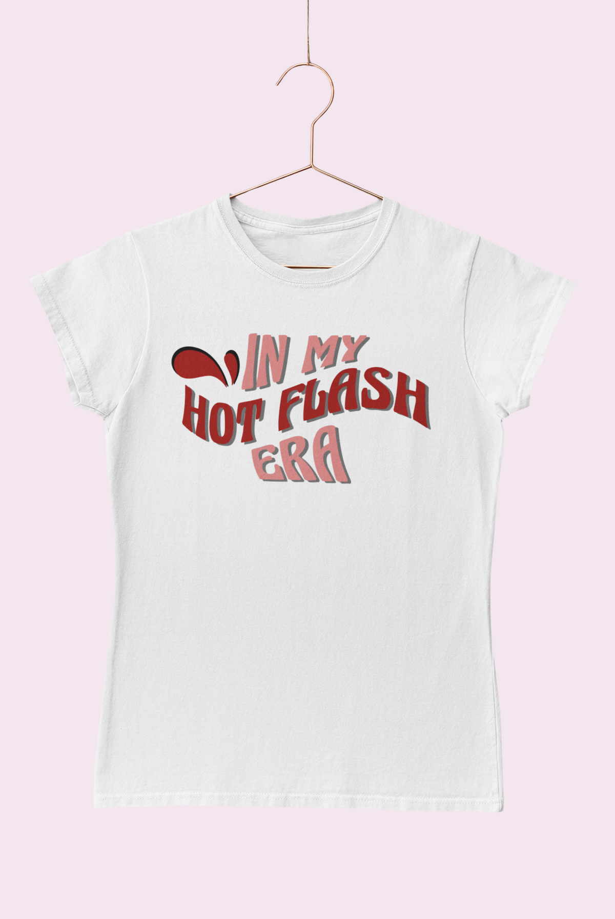 In My Hot Flash Era - Fitted Tee
